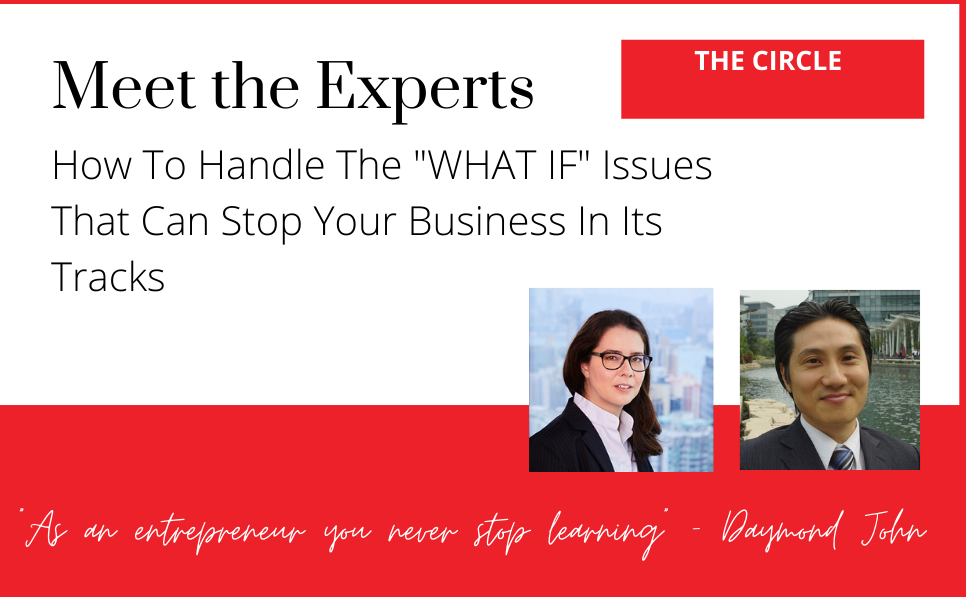 Meet the Experts for How To Handle The “WHAT IF” Issues That Can Stop Your Business In Its Tracks